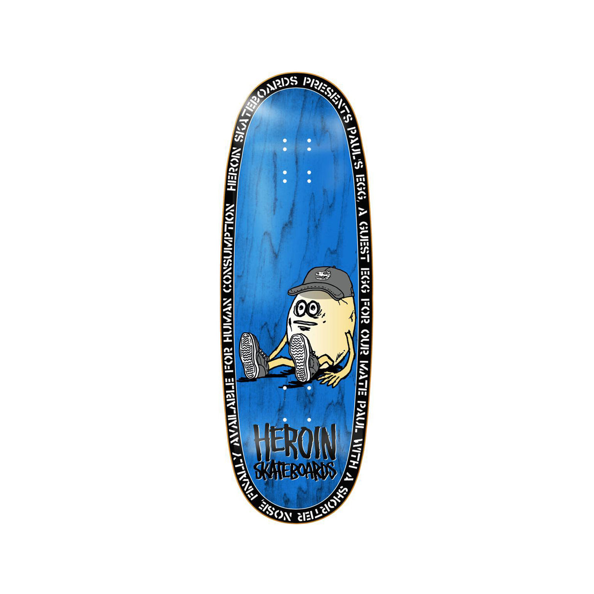 Heroin Skateboards Pauls Egg 10.4 x 31.125 Deck w/ Pepper Grip